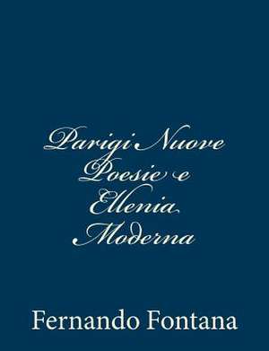 Parigi Nuove Poesie E Ellenia Moderna de Fernando Fontana