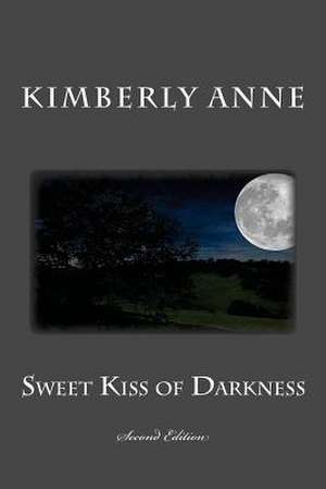 Sweet Kiss of Darkness de Kimberly Anne