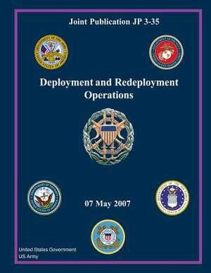 Joint Publication Jp 3-35 Deployment and Redeployment Operations 07 May 2007 de United States Government Us Army