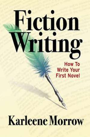 Fiction Writing de Karleene Morrow