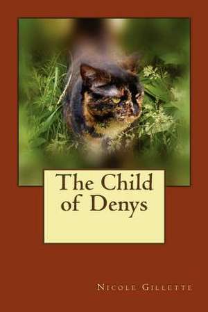 The Child of Denys de Nicole Gillette