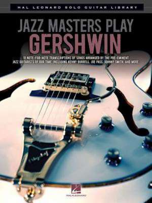 Jazz Masters Play Gershwin: Hal Leonard Solo Guitar Library de George Gershwin