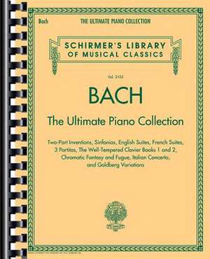 Bach: The Ultimate Piano Collection de Johann Sebastian Bach