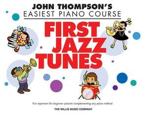 John Thompson's Easiest Piano Course: First Jazz Tunes de Hal Leonard Publishing Corporation