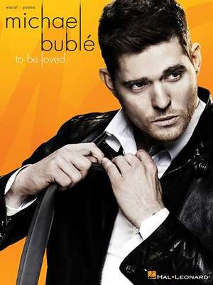 Michael Buble: To Be Loved de Michael Buble