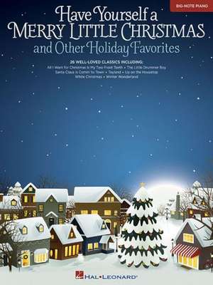 Have Yourself a Merry Little Christmas: And Other Holiday Favorites de Hal Leonard Corp