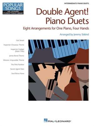 Double Agent! Piano Duets: Hal Leonard Student Piano Library Popular Songs Series Intermediate 1 Piano, 4 Hands de Jeremy Siskind