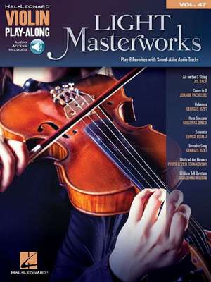 Light Masterworks: Violin Play-Along Volume 47 de Hal Leonard Publishing Corporation