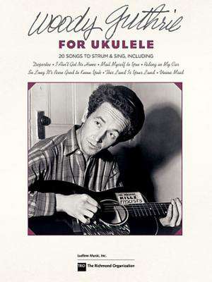 Woody Guthrie for Ukulele de Woody Guthrie