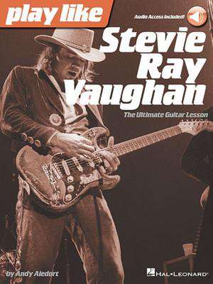 Play Like Stevie Ray Vaughan: The Ultimate Guitar Lesson Book with Online Audio Tracks de Andy Aledort