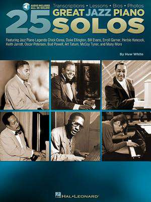 25 Great Jazz Piano Solos: Transcriptions * Lessons * BIOS * Photos de Huw White