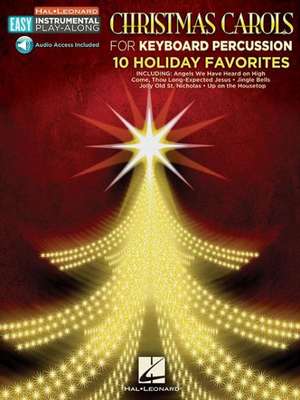 Christmas Carols - 10 Holiday Favorites: Keyboard Percussion Easy Instrumental Play-Along Book with Online Audio Tracks de Hal Leonard Corp