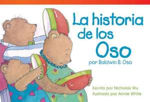 La Historia de los Oso Por Baldwin B. Oso = The Bears' Story by Baldwin B. Bear de Nicholas Wu