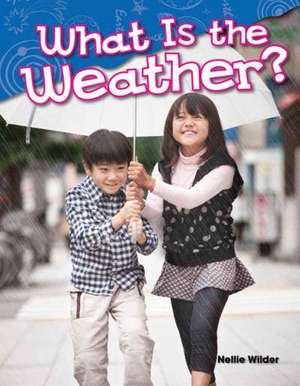 What Is the Weather? (Kindergarten) de Nellie Wilder