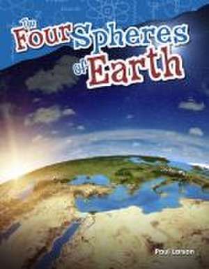 The Four Spheres of Earth (Grade 5) de Paul Larson