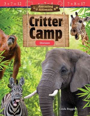 Amazing Animals: Critter Camp de Linda Ruggieri