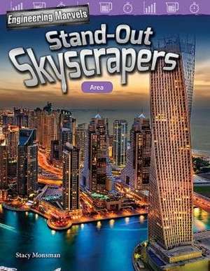 Engineering Marvels: Stand-Out Skyscrapers de Stacy Monsman