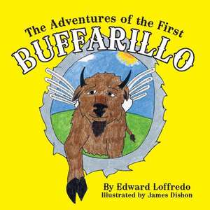 The Adventures of the First Buffarillo de Edward Loffredo