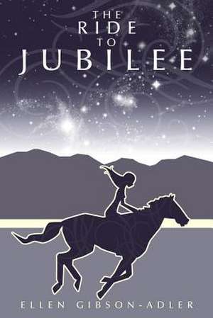 The Ride to Jubilee de Ellen Gibson-Adler