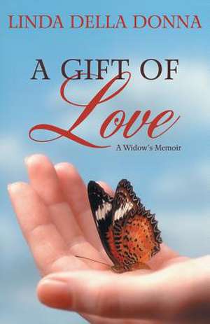 A Gift of Love de Linda Della Donna