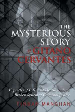 The Mysterious Story of Gitano Cervantes de Finbar Manghan