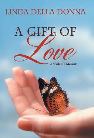 A Gift of Love de Linda Della Donna