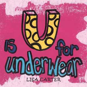 U Is for Underwear de Lisa Carter