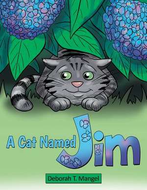 A Cat Named Jim de Deborah T. Mangel