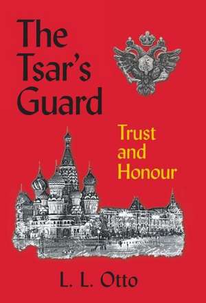 The Tsar's Guard de L. L. Otto