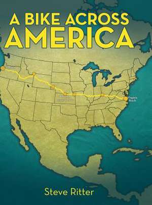 A Bike Across America de Steve Ritter