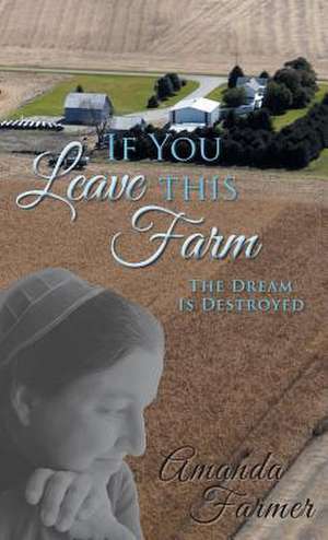 If You Leave This Farm de Amanda Farmer