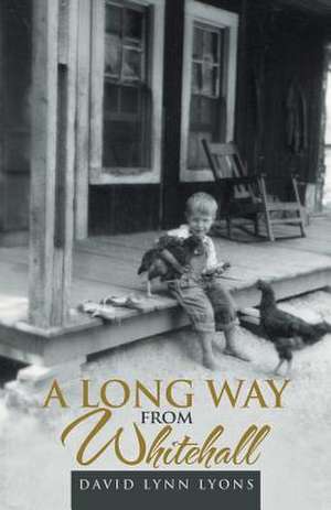 A Long Way from Whitehall de David Lynn Lyons