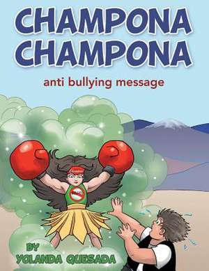 Champona Champona: Anti Bullying Message de Yolanda Quesada