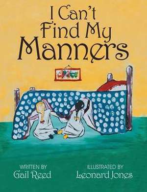 I Can't Find My Manners de Gail Reed