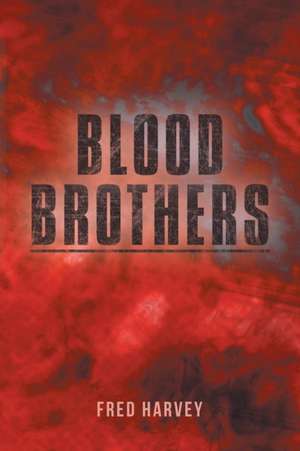 Blood Brothers de Fred Harvey