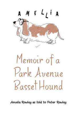 Memoir of a Park Avenue Basset Hound de Amelia Rowley