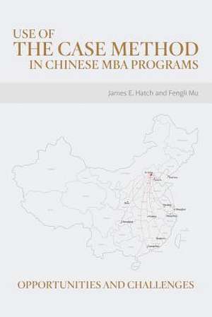 Use of the Case Method in Chinese MBA Programs de James E. Hatch