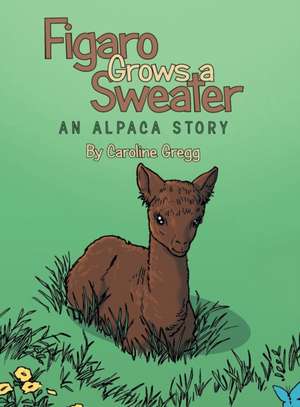 Figaro Grows a Sweater de Caroline Gregg