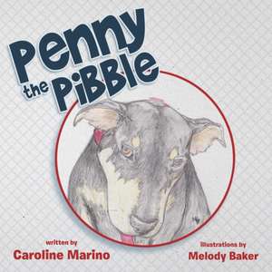 Penny the Pibble de Caroline Marino