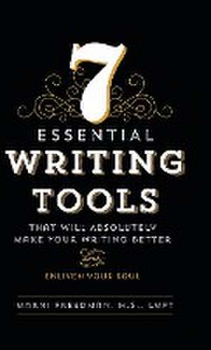 7 Essential Writing Tools de M. S. LMFT Marni Freedman