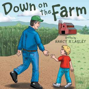 Down on the Farm de Nancy P. Lasley