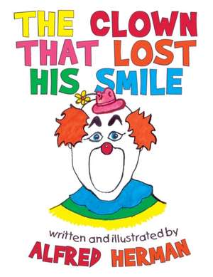 The Clown That Lost His Smile de Alfred Herman