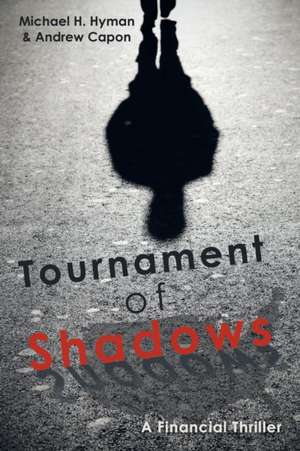 Tournament of Shadows de Michael H. Hyman