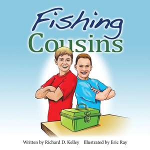 Fishing Cousins de Richard D. Kelley