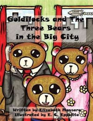 Goldilocks and the Three Bears in the Big City de Elizabeth Massaro