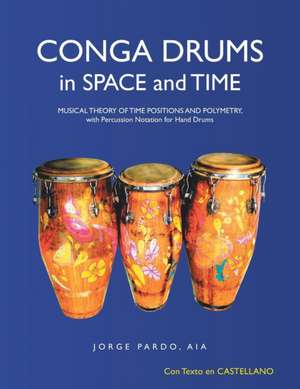 Conga Drums in Space and Time de Jorge Pardo Aia