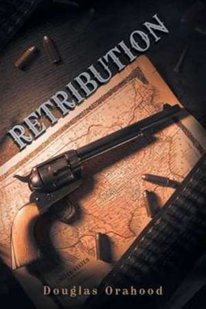 Retribution de Douglas Orahood