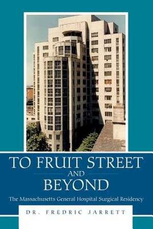 To Fruit Street and Beyond de Dr Fredric Jarrett