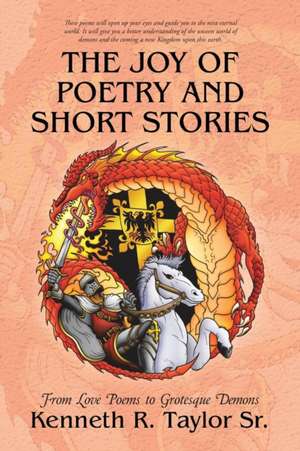 The Joy of Poetry and Short Stories de Kenneth R. Taylor Sr.