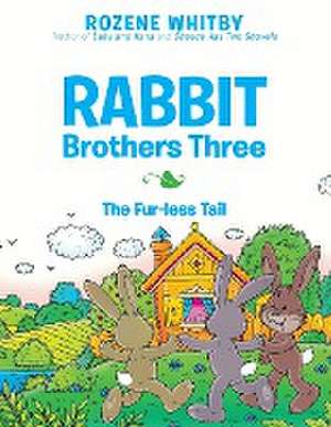 Rabbit Brothers Three de Rozene Whitby